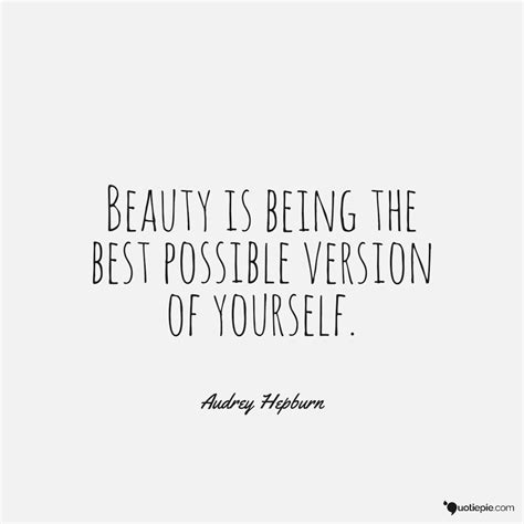 Beauty Is Being The Best Possible Version Of Yourself Quote