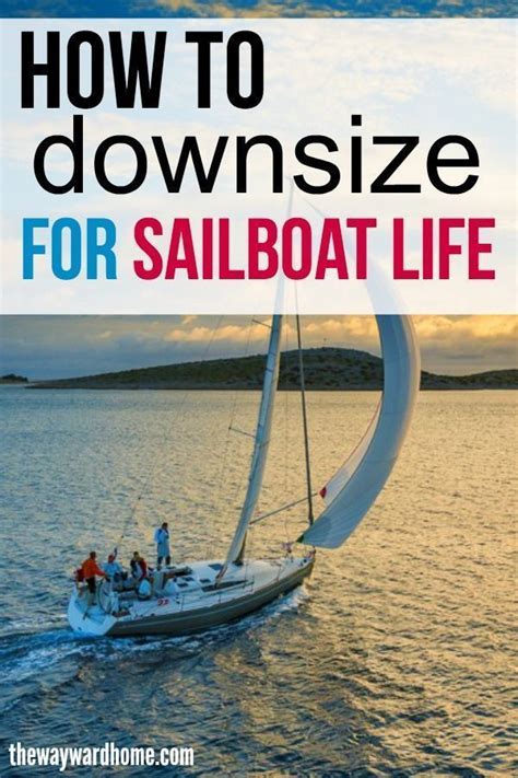 Do You Want To Downsizing To Live On A Sailboat Getting Rid Of Stuff