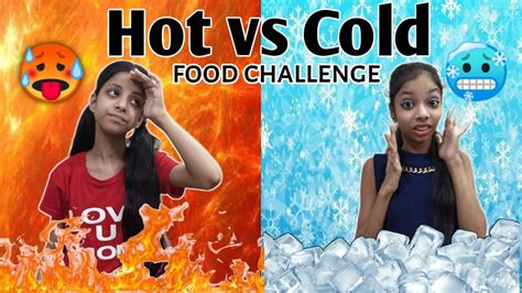 Hot Vs Cold Food Challenge Switch Up Challenge Food Challenge Youtuber Sisters Youtube