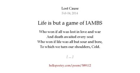 Life is but a game of IAMBS by Lost Cause - Hello Poetry