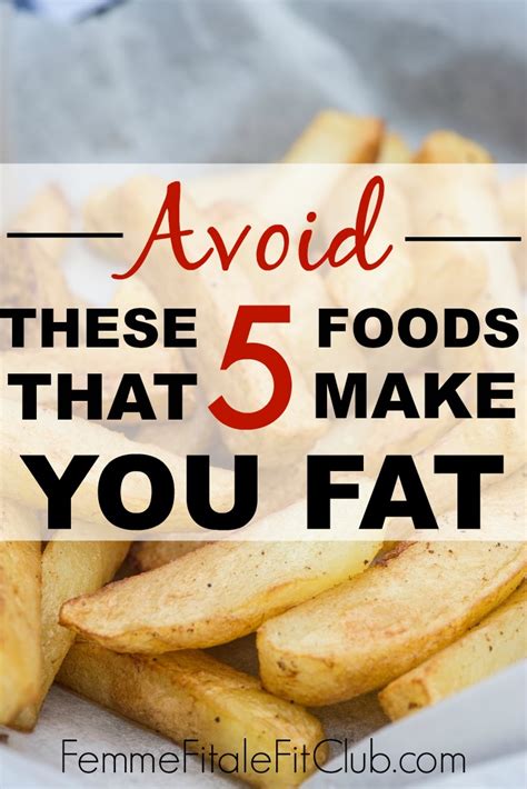 Femme Fitale Fit Club Blogavoid These 5 Foods That Make You Fat Femme