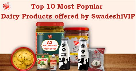 Top Most Popular Dairy Products Offered By Swadeshivip