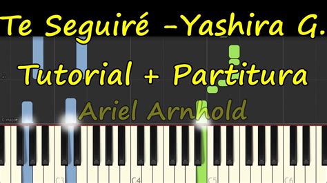 Te Seguire Yashira Guidini Piano Tutorial Cover Facil Partitura Pdf
