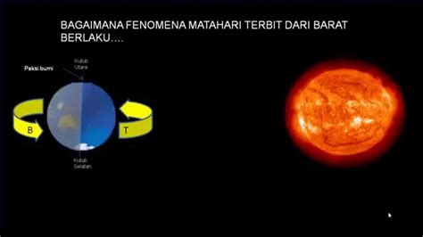Matahari yang terbit dari barat dan terbenam di arah timur sudah jadi pengetahuan umum yang diketahui semua orang. Matahari terbit dari arah barat - YouTube