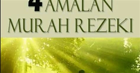 Perkembangan ekonomi islam menjadi suatu yang tidak dapat dipisahkan dari perkembangan sejarah islam. 4 Amalan Murah Rezeki