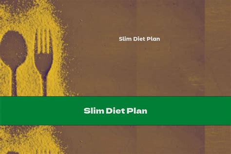 Slim Diet Plan This Nutrition