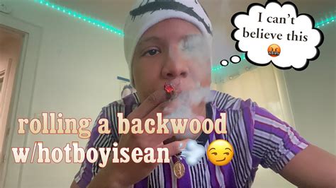 Rolling Backwood Whotboyisean 🪵💨 Youtube