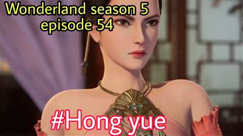 Hong Yue Wonderland Season 5 Episode 54 Cerita Wan Jie Xian Zong