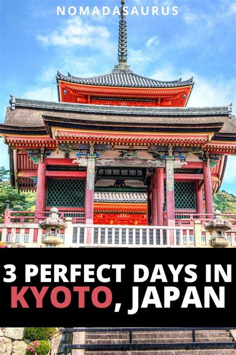 The Perfect 3 Days In Kyoto Itinerary 2023 Update Kyoto Itinerary