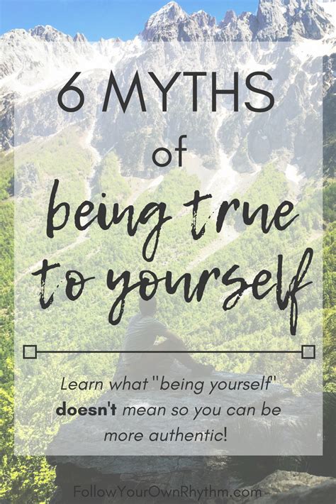 6 Myths Of Being True To Yourself — Follow Your Own Rhythm