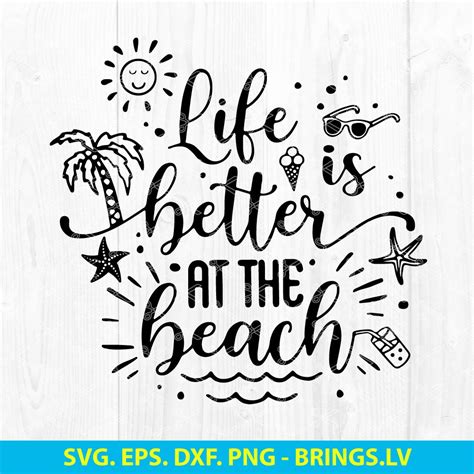 Life Is Better At The Beach Svg Beach Svg Summer Svg Png Dxf Eps