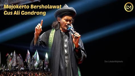 Mojokerto Bersholawat Bersama Gus Ali Gondrong Mafia Sholawat Jos