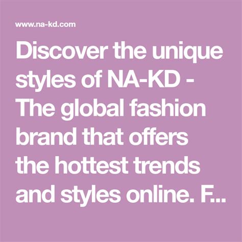 Discover The Unique Styles Of Na Kd The Global Fashion Brand That