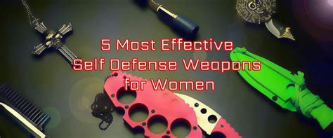 Best Of Are Self Defense Weapons Effective Self Defense Weapons That