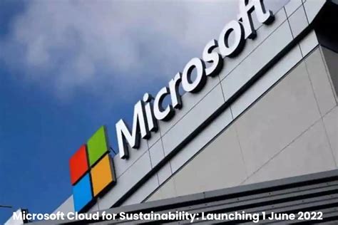 Microsoft Cloud For Sustainability Launching 1 June 2022