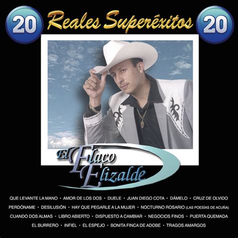 20 Reales Super Exitos Album By Jesus El Flaco Elizalde Spotify