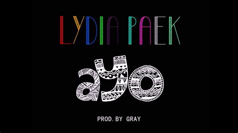 Audio Lydia Paek Ayo Produced By Gray Youtube