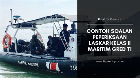 Sejarah penguatkuasaan badan maritim malaysia bermula dengan laporan pada pengajian kelayakan pembentukan coastguard malaysia yang dilakukan oleh majlis keselamatan nasional, jabatan perdana menteri. Contoh Soalan Peperiksaan Laskar Kelas II Maritim Gred T1 ...