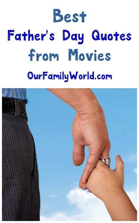 We all have a very terrible habit of doing everything lately because of our increasing dependencies on digital devices. Best Father's Day Quotes from Movies - OurFamilyWorld