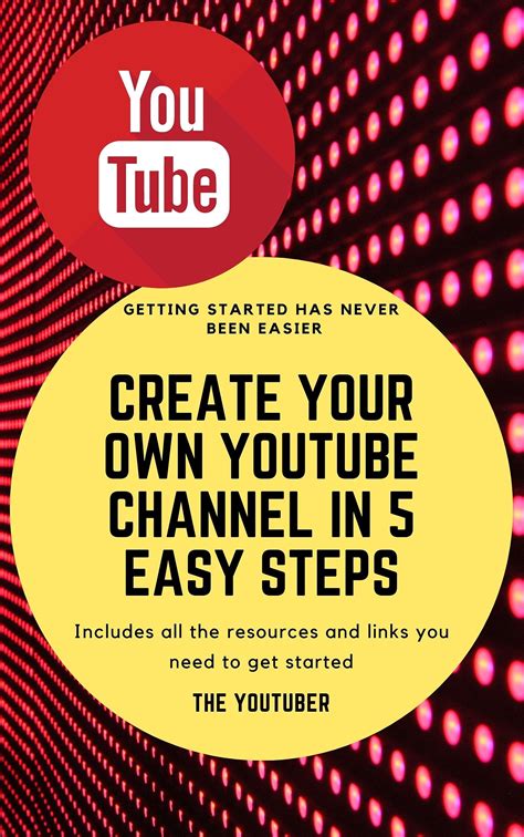 Create Your Own Youtube Channel In 5 Easy Steps This Beginner