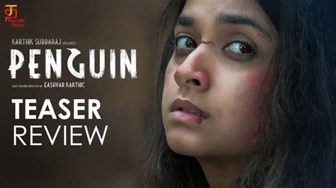 The teaser is out and has had 1.5 lakh views on the first day of its release on youtube.check out the video for the trailer. Penguin Tamil Movie Teaser Review | Keerthy Suresh ...