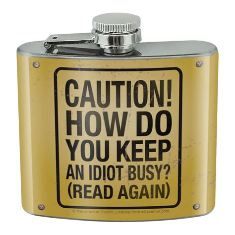 How Do You Keep An Idiot Busy Read Again Stainless Steel 5oz Hip Drink