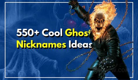 550 Cool Ghost Nicknames That Are Terribly Scary