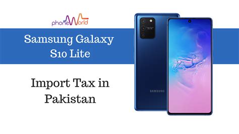 Samsung Galaxy S10 Lite Taxcustoms Duty In Pakistan Phoneworld