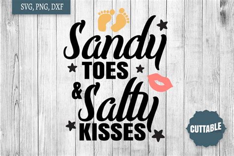 Sandy Toes And Salty Kisses Cut File Beach Quote SVG