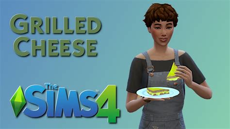 The Sims 4 Grilled Cheese Youtube