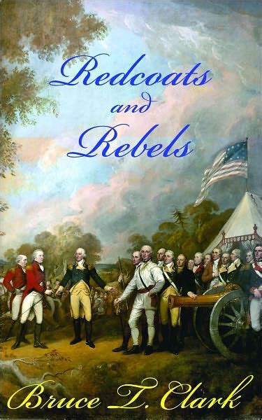 Redcoats And Rebels By Bruce T Clark Ebook Barnes And Noble