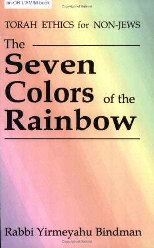 The Seven Colors Of The Rainbow Torah Ethics For Non Jews Yirmeyahu