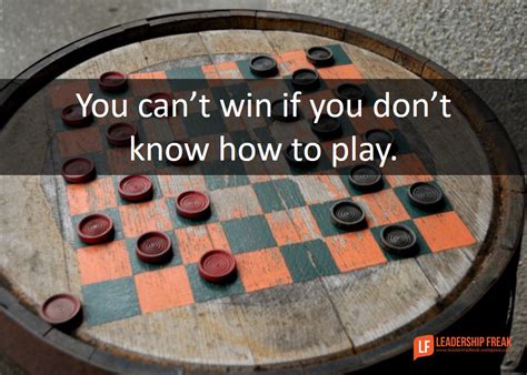 You Cant Win If You Dont Know How To Play Leadership Freak