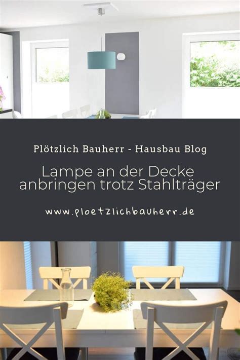 Die spanndecke ist eine folie, die unter die vorhandene decke gespannt wird. Lampe an der Decke anbringen trotz Stahlträger - Unser DIY ...