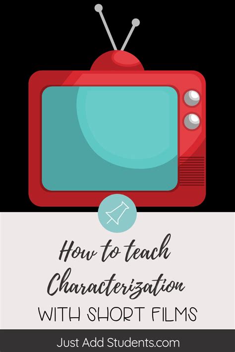 How To Teach Characterization With Short Films Teaching Teens