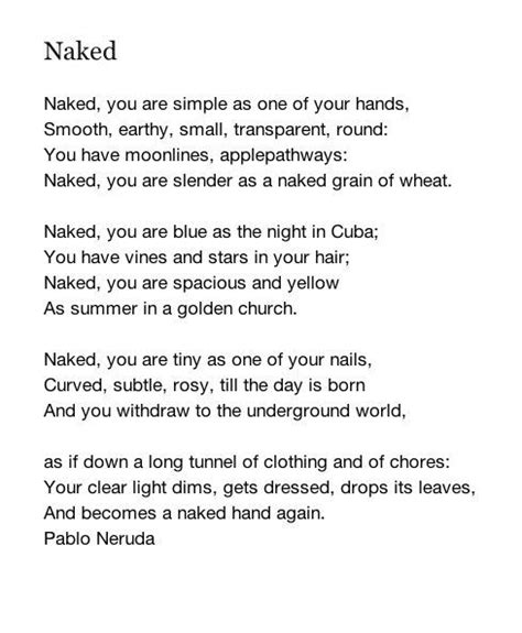 Naked Pablo Neruda Pablo Neruda Poems Beautiful Poetic Justice Celebration Quotes Poetry