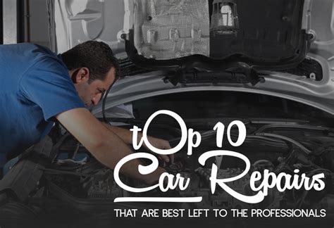 Top 10 Car Repairs That Are Best Left To The Professionals The Cars Blog