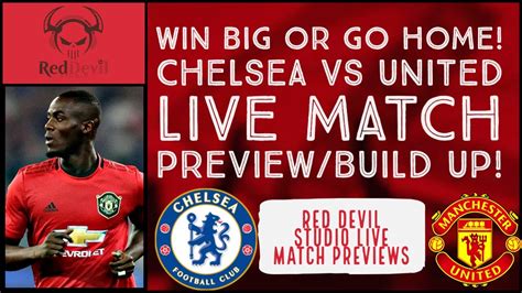 There are so many stories to take from this game even before a ball is kicked, so let's start. Chelsea Vs Manchester United Live Match Preview/Build Up ...