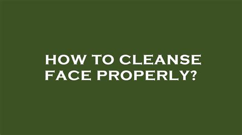 How To Cleanse Face Properly Youtube
