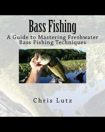 The Complete Fishing Guide Paperback Version 317 Vital Fishing