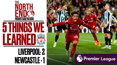 5 Things Learned Liverpool Fc After Liverpool 2 Newcastle 1 The