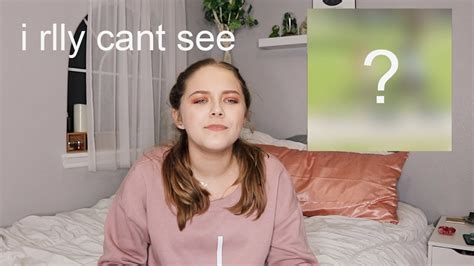 Trying To See Things Without My Glasses Youtube