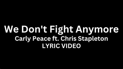 Carly Pearce Ft Chris Stapleton We Dont Fight Anymore Lyric Video