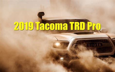 New 2019 Toyota Tacoma Trd Pro To Get A Trd Snorkel The Fast Lane Truck