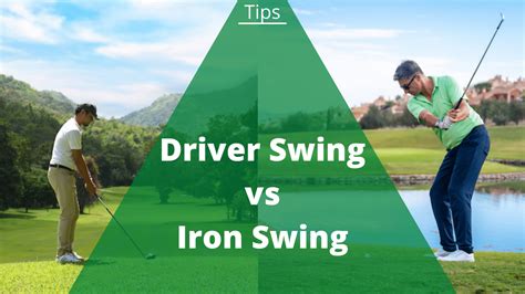 Driver Swing Vs Iron Swing Differences Tips Mistakes