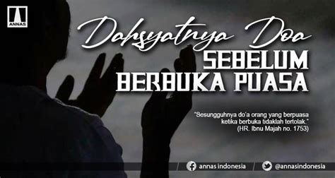 Dahsyatnya Doa Sebelum Berbuka Puasa | ANNAS Indonesia