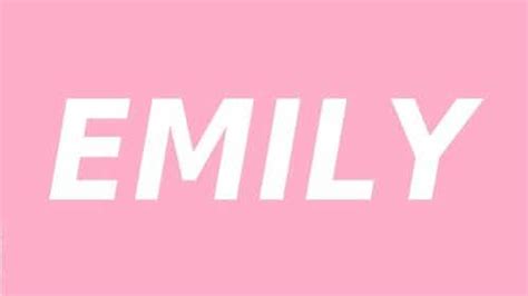 Origin And Meaning Of The Name Emily