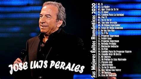 Jose Luis Perales Sus Mejores Exitós 2020 Las 30 Mejores Canciones De