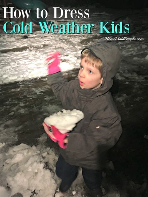 How To Dress Kids For Cold Weather Home Maid Simple
