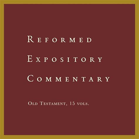 Old Testament 15 Vols Reformed Expository Commentary Series Rec Verbum